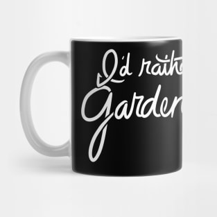 I'd rather be gardening Mug